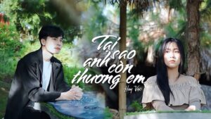 Tại sao anh còn thương em mãi
