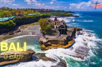 Bali ở đâu? Cẩm nang du lịch tại Thiên đường nhiệt đới Bali