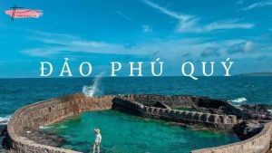 Đảo Phú Quý ở đâu, có gì đẹp? TIP du lịch Phú Quý tự túc A-Z