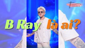 B Ray là ai: Từ "kẻ vô danh" underground đến rapper triệu view