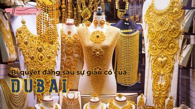 Bí quyết đằng sau sự giàu có của Dubai