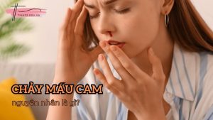Nguyên nhân tại sao bị chảy máu cam và cách khắc phục