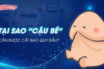 Tại sao phải cắt bao quy đầu? Khi nào cần cắt bao quy đầu?