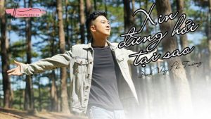 Xin Đừng Hỏi Tại Sao: Màn tái xuất đầy cảm xúc của Đinh Ứng Phi Trường