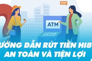 Rút tiền Hi88 – Quy trình rút thưởng nhanh gọn từ A đến Z