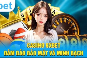 Casino 8xbet – Thiên Đường Giải Trí Đẳng Cấp Châu Á