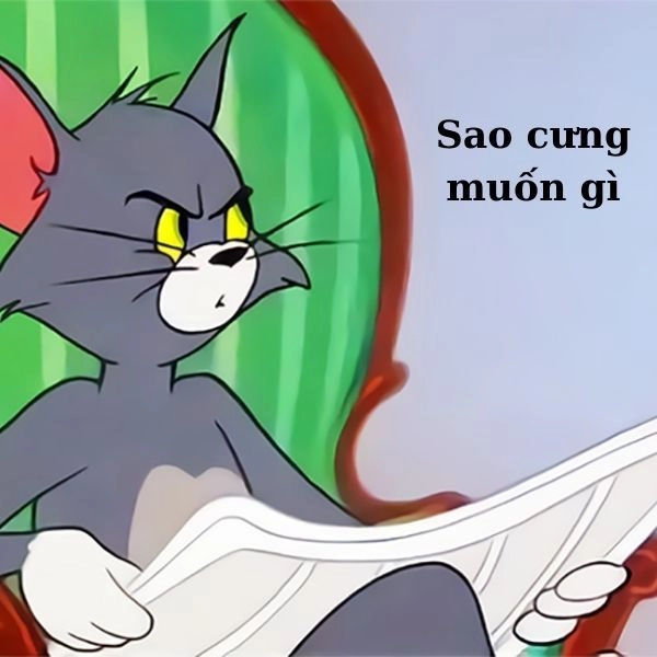 Meme Tom giận dữ