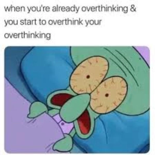 Meme overthinking mắt nhìn vô định