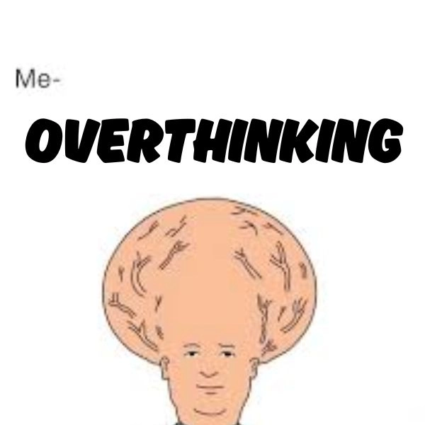 Meme overthinking tâm trạng