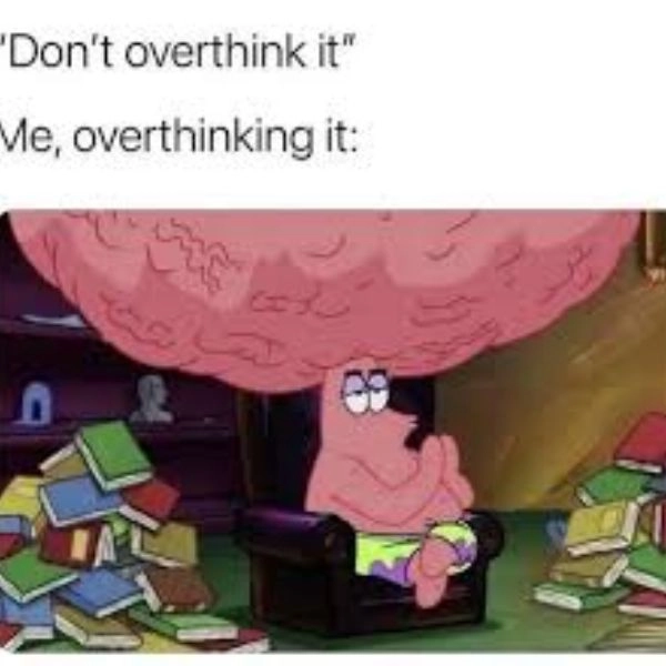 Meme suy nghĩ nhiều đến mệt