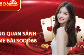 Game bài SODO66 – Cổng chơi trực tuyến uy tín, dễ thắng lớn