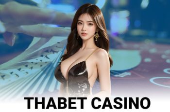 Casino Thabet – Thiên đường trò chơi cá cược trực tuyến