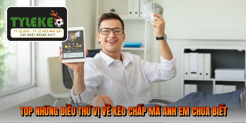 top-nhung-dieu-thu-vi-ve-keo-chap-ma-anh-em-chua-biet