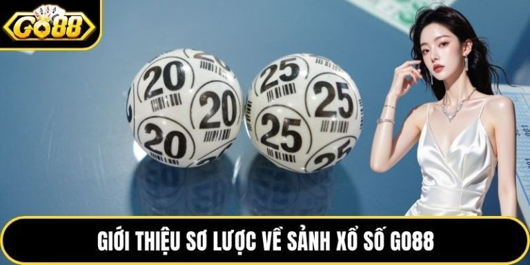 Xổ số GO88 – Dễ chơi, dễ thắng, nhận thưởng cực nhanh